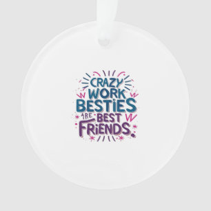 Ornamento Besties De Trabalho Loucas São Melhores Amigos Tra