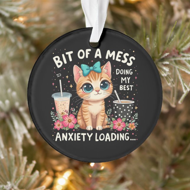 Ornamento Bit of Mess, fazendo minha melhor ansiedade (Árvore)