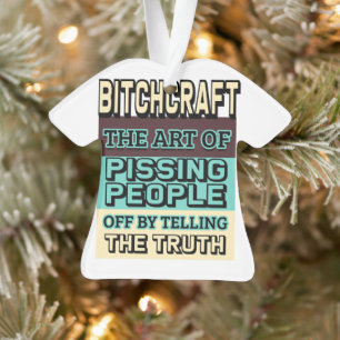 Ornamento Bitchcraft A arte de deitar Pessoas fora