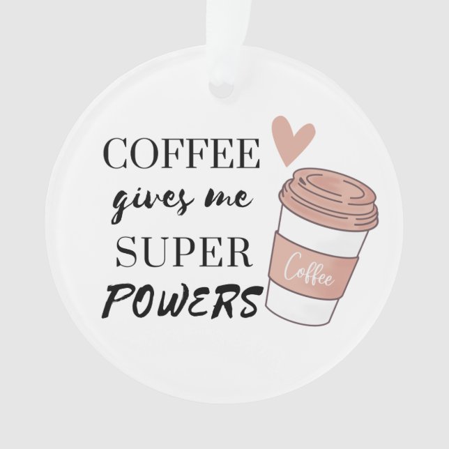 Ornamento Café me dá super poderes (Frente)