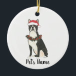Ornamento cerâmico Personalizado Terrier de Boston<br><div class="desc">Façam a lista legal este ano com um ornamento personalizado do seu pequeno boston terrier favorito! Para os presentes mais doces,  emparelhe-o com um impressão de arte correspondente ou outro item da minha coleção!</div>