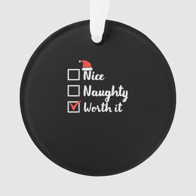 Ornamento Christmas Nice Naughty Worth It Funny (Frente)