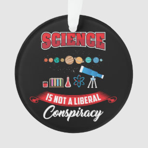 Ornamento Ciência Não É Uma Conspiração Liberal Ditos Engraç
