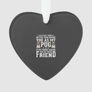 Ornamento Citação de Amigo da Família de Cachorro Pug