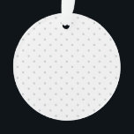 Ornamento Clique em Personalizar para alterar Cinza para a s<br><div class="desc">Certifique-se de personalizar a cor para a parte frontal e traseira dos produtos com dois lados ou vários elementos. Altere facilmente a cor dessas designs de Bolinhas de Cinza da cinza predefinida em branco para qualquer cor de ponto de sua escolha em uma etapa. Basta clicar no botão "Cutomize It!"...</div>