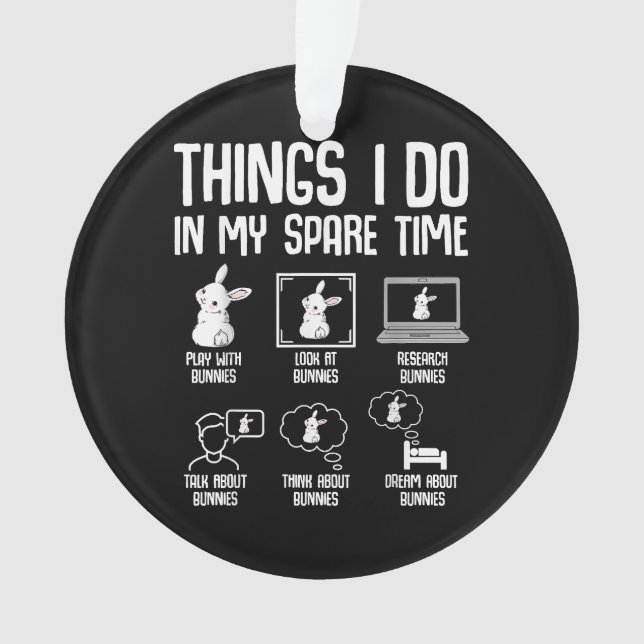 Ornamento Coisas Que Eu Faço No Meu Coelho Coelho Coelhinho  (Frente)