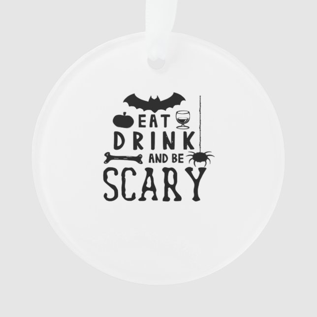 Ornamento Coma, Beba E Seja Assustador Citação de Halloween (Frente)