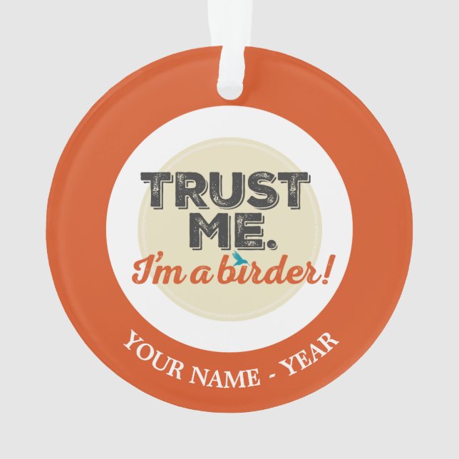 Ornamento Confie-me. Eu sou um Birder! Emblema (Verso)
