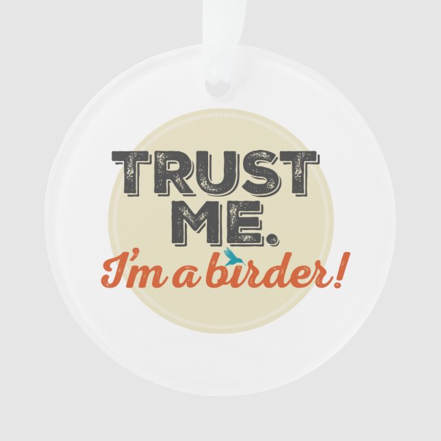 Ornamento Confie-me. Eu sou um Birder! Emblema (Frente)