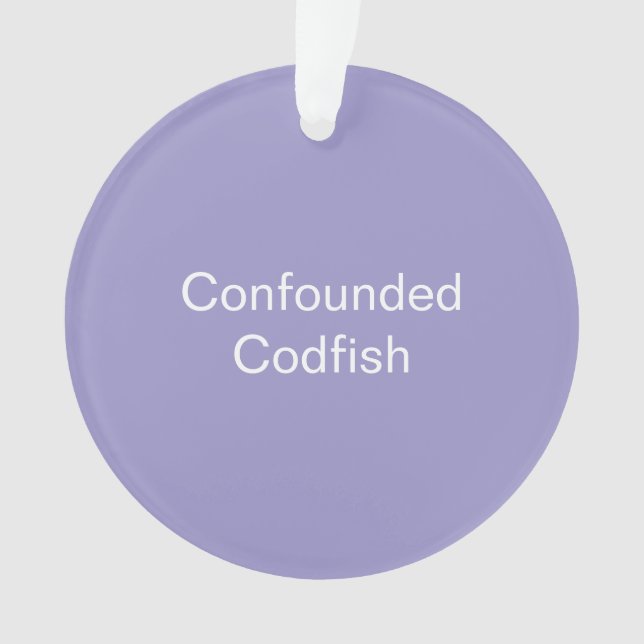 Ornamento Confounded Codfish Ornament (Frente)
