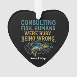 Ornamento Consulting Fish Humans Were Busy Being Wrong Funny
