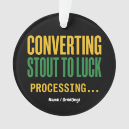 Ornamento Convertendo Stout em Processamento de Sorte Engraç