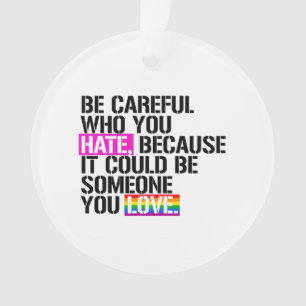 Ornamento Cuidado com quem você odeia
