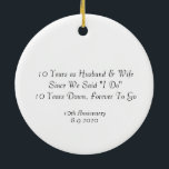 Ornamento De Cerâmica 10º aniversário de casamento Oferece uma citação a<br><div class="desc">Fácil de personalizar este ornamento de aniversário de casamento! Você pode inserir fotos ou imagens facilmente. Não só pode acrescentar nome e texto especial. Perfeito para ser um presente para a sua pessoa especial e perfeito para ser como um guardião. :)</div>