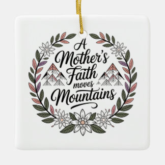 Ornamento De Cerâmica A Fé de uma Mãe Move Montanhas