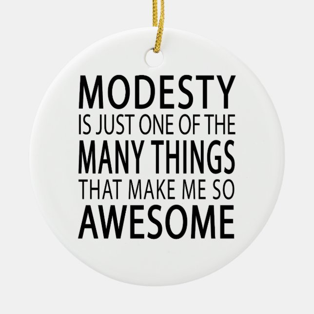 Ornamento De Cerâmica A modéstia me torna incrível - Slogan de Attide En (Frente)