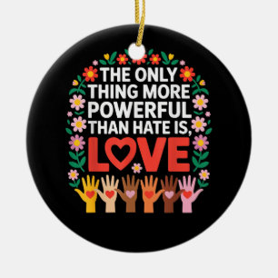 Ornamento De Cerâmica A Única Coisa Mais Poderosa Do Que Ódio é Amor Quo