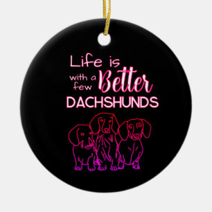 Ornamento De Cerâmica A vida é melhor com alguns rabiscos de neon Dachsh
