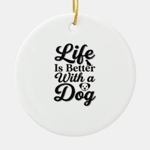 Ornamento De Cerâmica A Vida é Melhor Com uma Camiseta de Amante de Anim