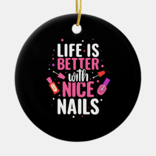 Ornamento De Cerâmica A Vida É Melhor Com Unhas Bonitas