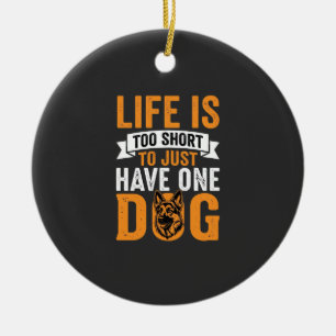 Ornamento De Cerâmica A Vida é Muito Curta Gráfico de Amante de Cachorro