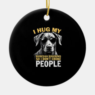 Ornamento De Cerâmica Abraçar Meu Rhodesian Ridgeback Para Que Eu Não As