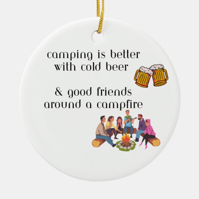 Ornamento De Cerâmica Acampamento é melhor com cerveja fria em uma (Frente)