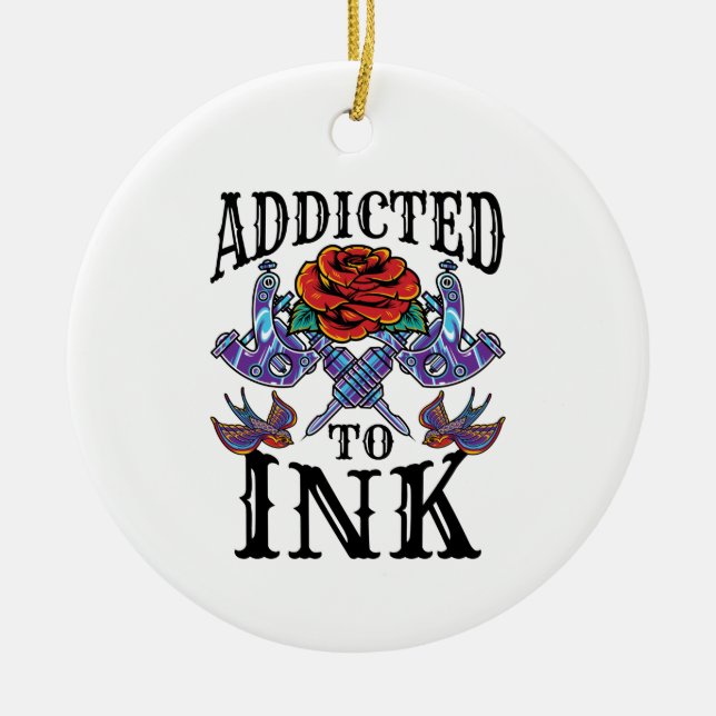 Ornamento De Cerâmica Addicted to Ink Tattooed Inked Tattoo Lover (Frente)
