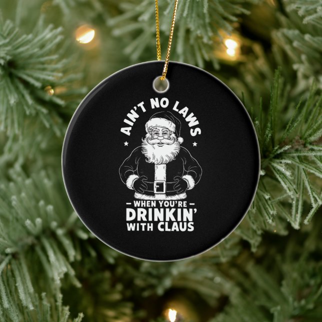 Ornamento De Cerâmica Aint No Laws When You Bebendo With Claus Cristo (Árvore)