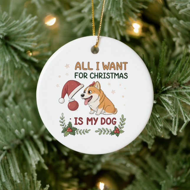 Ornamento De Cerâmica All I Want for Christmas Is My Dog Art (Árvore)
