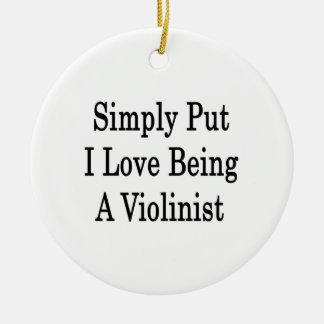 Ornamento De Cerâmica Amor simplesmente psto de I que é um violinista