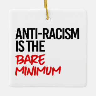 Ornamento De Cerâmica Anti-Racismo é o mínimo mínimo