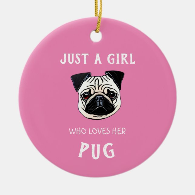 Ornamento De Cerâmica Apenas uma garota que a ama Pug (Frente)