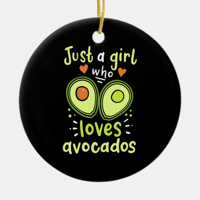 Ornamento De Cerâmica Apenas Uma Menina Que Ama Avocados (Frente)