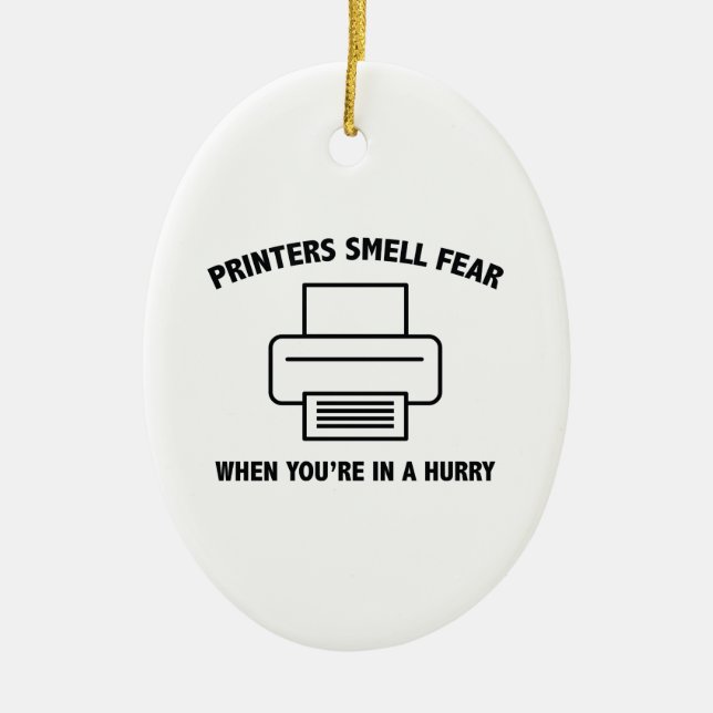 Ornamento De Cerâmica As impressoras sentem medo quando você está apress (Frente)