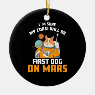 Ornamento De Cerâmica Astronauta Tem Certeza Que Meu Corgi Será O Prime