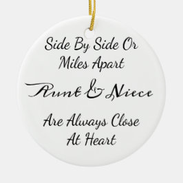 Ornamento De Cerâmica Aunt & Niece Quote – Side By Side or Miles Apart