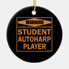 Ornamento De Cerâmica Aviso! Jogador Autoharp estudante!