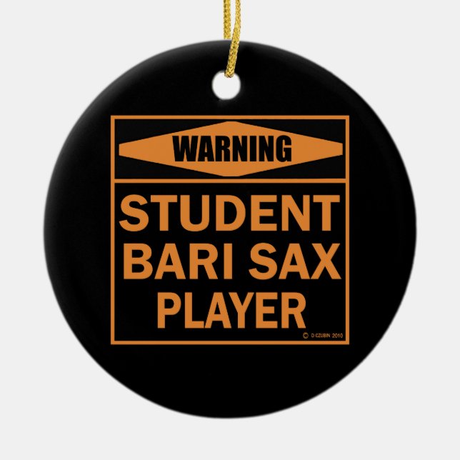 Ornamento De Cerâmica Aviso! Jogador Bari Sax Estudante! (Frente)