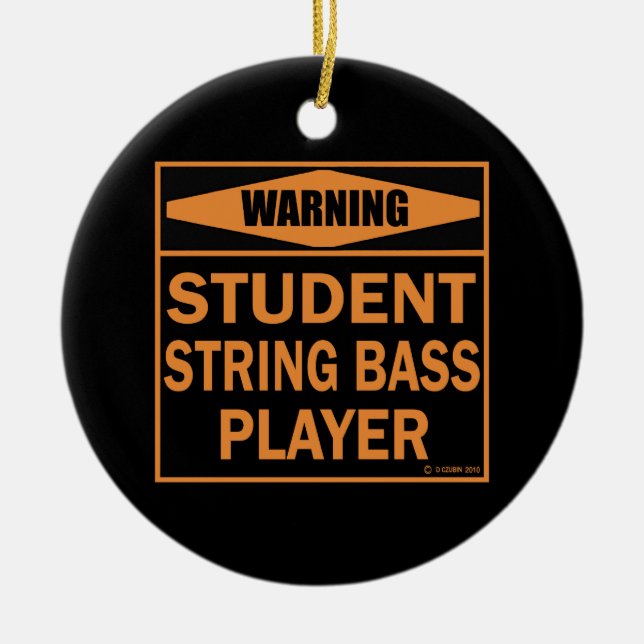 Ornamento De Cerâmica Aviso! Jogador de Bass de String Estudante! (Frente)