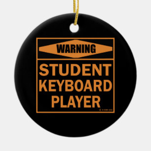 Ornamento De Cerâmica Aviso! Jogador de Teclado Estudante!