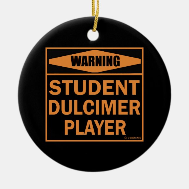 Ornamento De Cerâmica Aviso! Jogador Dulcimer Estudante! (Frente)