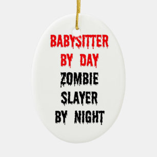 Ornamento De Cerâmica Babá por Dia Zombie Slayer by Night