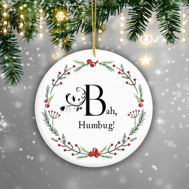 Ornamento De Cerâmica Bah Humbug Funny Sarcastic Family Scrooge Dickens (Celebrate the wit of Dickens with our "Bah Humbug" Scrooge ornament! Personalization on back!)