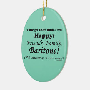 Ornamento De Cerâmica Baritone me deixa feliz