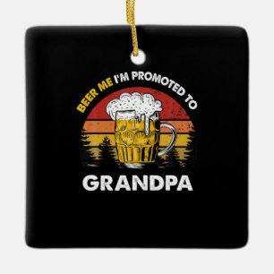 Ornamento De Cerâmica Beer Me Sou Promovido Ao Avô Aniversário