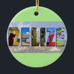 Ornamento De Cerâmica Belize Tropical Beach Blue Ocean FoViagem<br><div class="desc">Mostre a todos o seu amor pelo país de Belize com este adorno divertido que contém visões de Ambergris Caye, Caye Caulker, e ruínas maias. Uma bela colagem colorida é imposta sobre uma cena de praia de resort tropical. Você pode alterar a cor de fundo do ornamento para ajustado sua...</div>