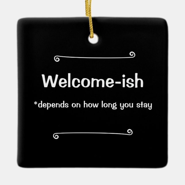 Ornamento De Cerâmica Bem-vindo Depende de Quanto Tempo Você Fica (Frente)