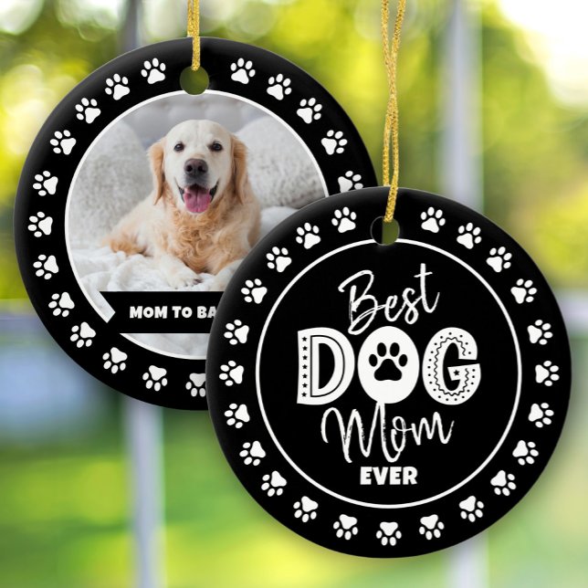 Ornamento De Cerâmica Best Dog Mom Ever Custom Photo Black White Type (Criador carregado)