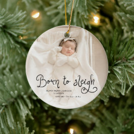 Ornamento De Cerâmica Born to Sleigh Baby Photo Birth Stats Christmas